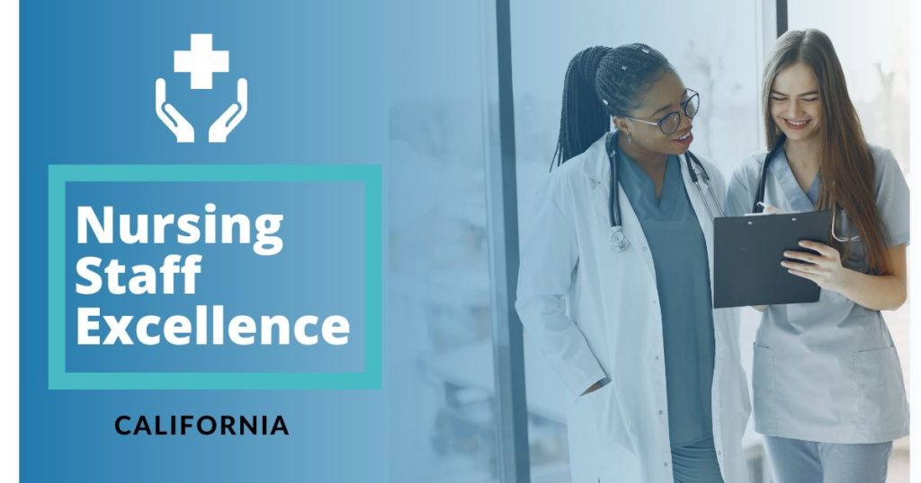 Nursing Staff Excellence in California: The Pathway to Top Talent